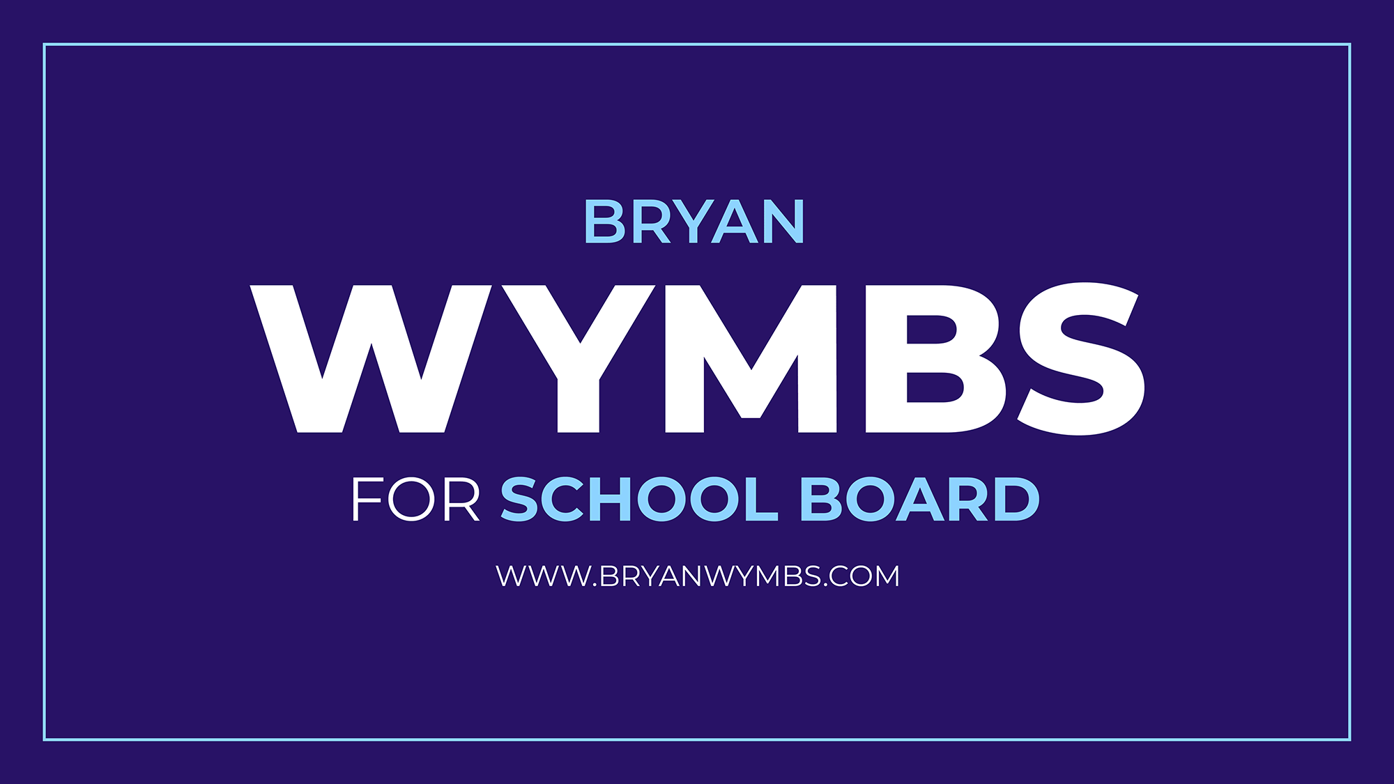 Bryan Wymbs for School Board